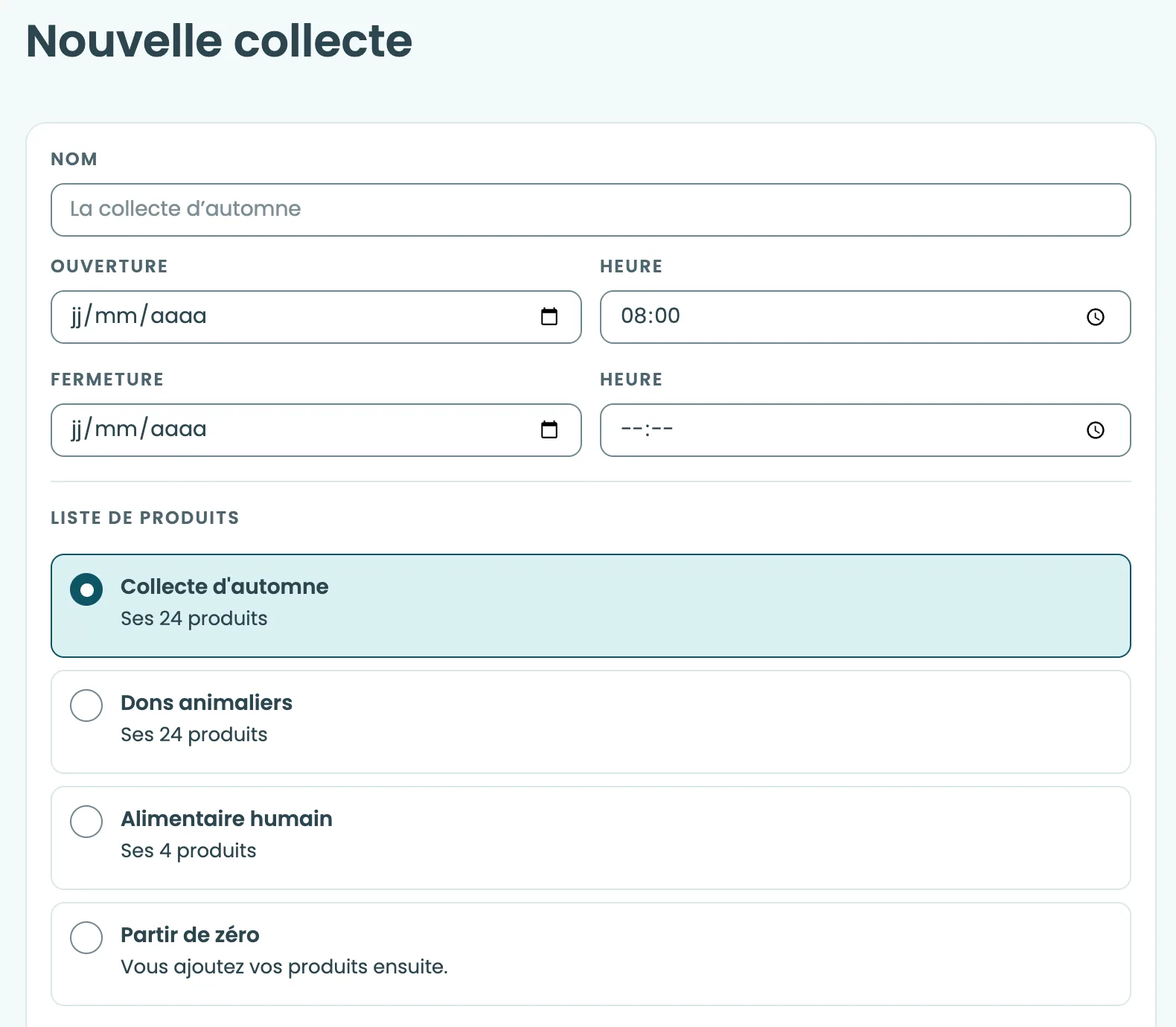 Le formulaire Nouvelle collecte, avec le nom, l’ouverture, la fermeture et la liste de produits
